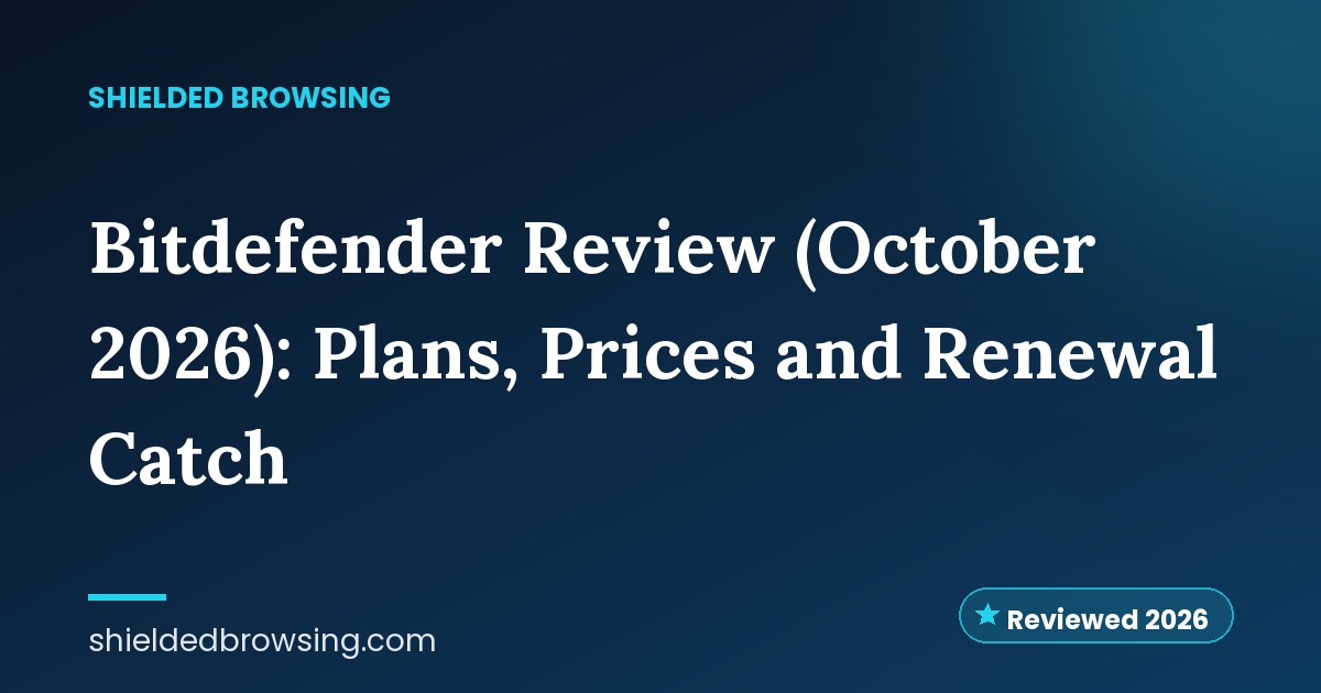 Bitdefender Review (October 2026): Plans, Prices and Renewal Catch