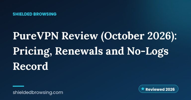 PureVPN Review (October 2026): Pricing, Renewals and No-Logs Record